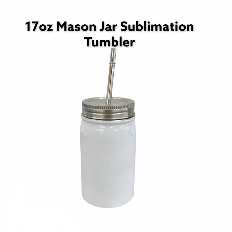 17oz Sublimation Mason Jar Tumbler – Blanks And Vinyl Store