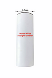 20oz Straight Matte White Sublimation Tumbler